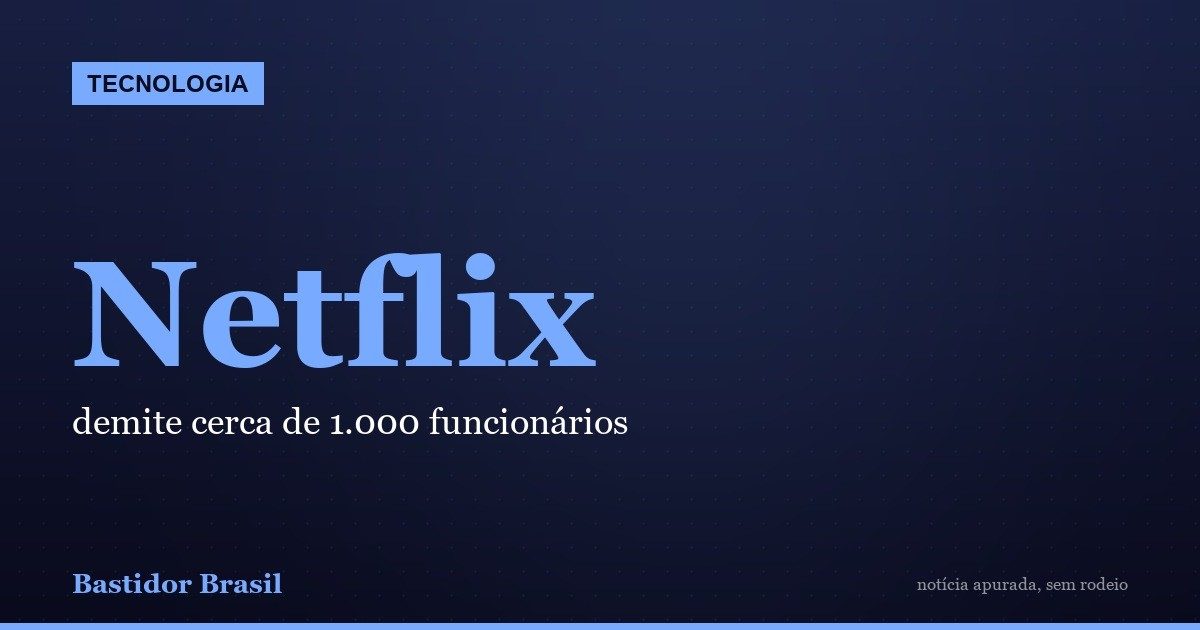 Netflix demite cerca de 1.000 funcionários, maior corte desde 2022
